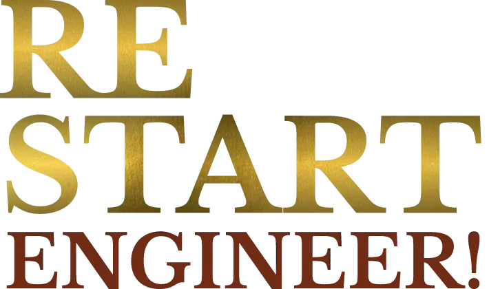 ReStart Engineer！